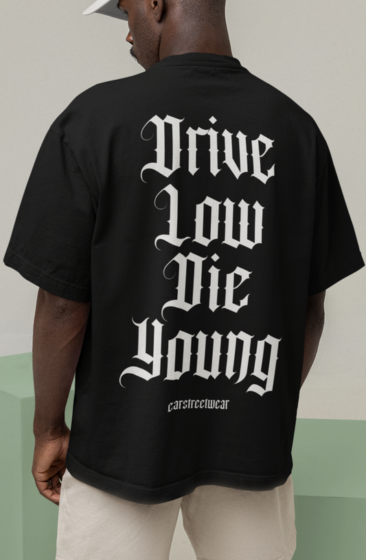 DRIVE LOW DIE YOUNG  - Organic Oversized Shirt